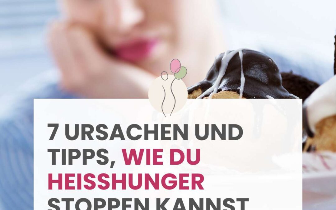 Heißhunger-Guide! 7 Ursachen und Tipps, wie du Heißhunger stoppen kannst.