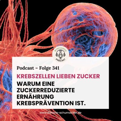 341 – Krebszellen lieben Zucker – Warum eine zuckerreduzierte Ernährung Krebsprävention ist.