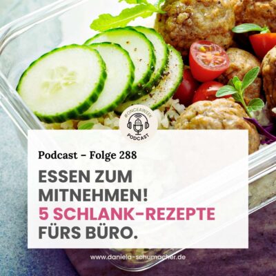 288 – Quicktipp: Essen zum Mitnehmen! 5 Lieblings-Schlank-Rezepte fürs Büro.