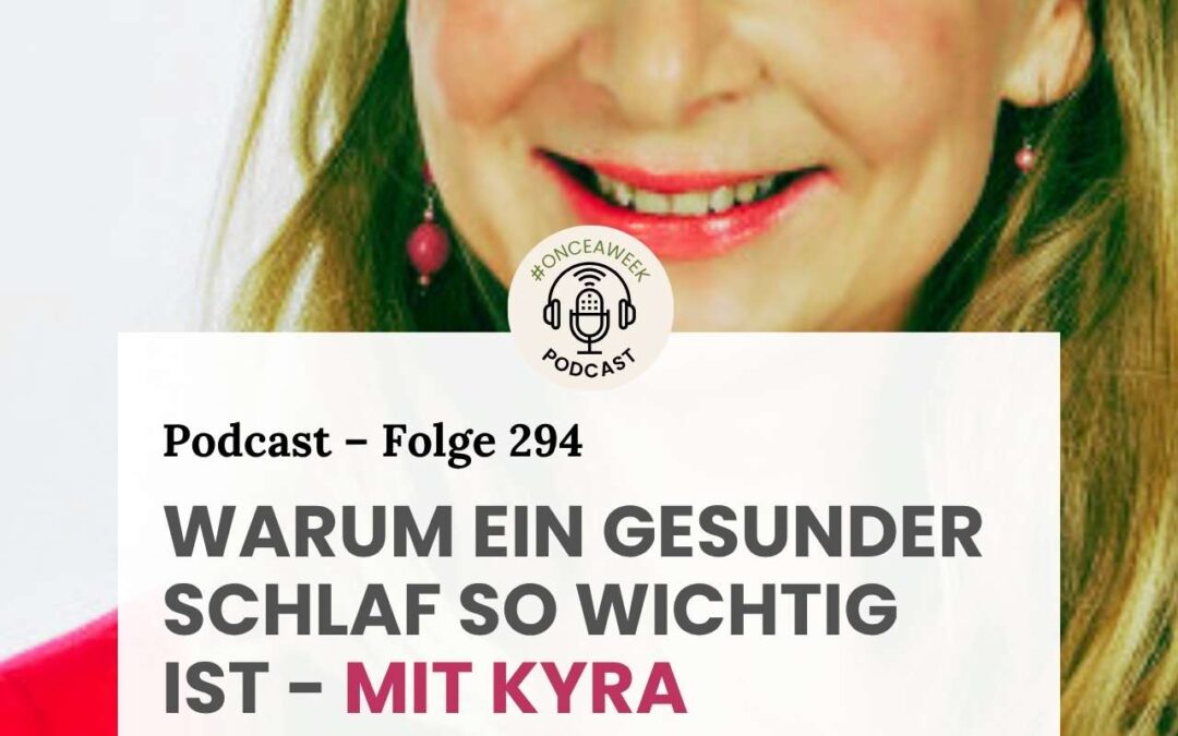 294 – Wie du deinen Schlaf optimierst und warum das so wichtig ist mit Kyra Kauffmann