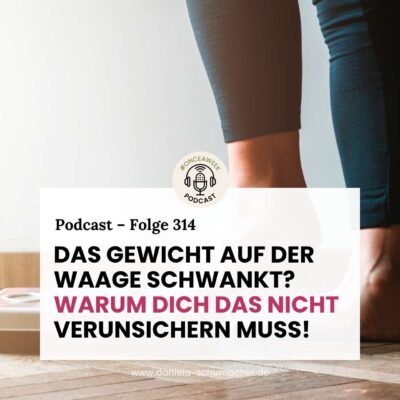 314 – Das Gewicht auf der Waage schwankt? Warum dich das nicht verunsichern muss!