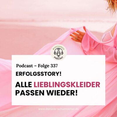 337 – Erfolgsstory: Wunschgewicht erreicht! Alle Lieblingskleider passen wieder.