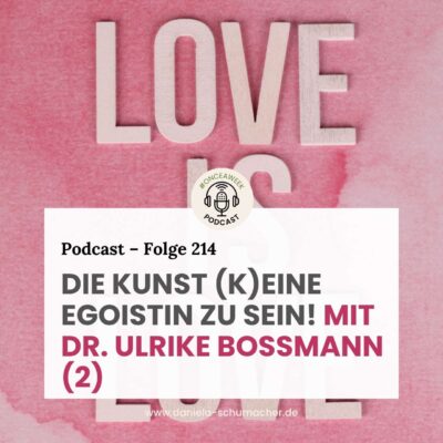 214 – Die Kunst (k)eine Egoistin zu sein! Interview mit Dr. Ulrike Bossmann von soulsweet (1)