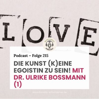 215 – Die Kunst (k)eine Egoistin zu sein! Interview mit Dr. Ulrike Bossmann von soulsweet (2)