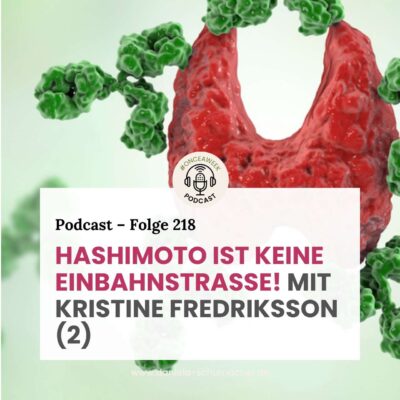 218 – „Hashimoto ist keine Einbahnstraße!“ Interview mit Gesundheitscoach Kristine Fredriksson (2)