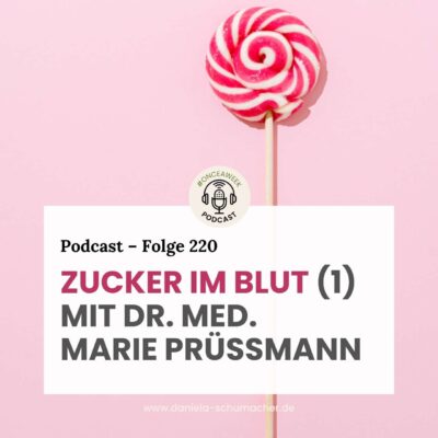 220 – Zucker im Blut! (1) Mit Dr. med. Marie Prüßmann