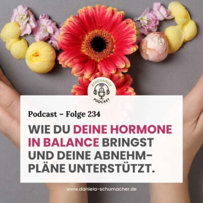 234 – Wie du 2023 deine Hormone in Balance bringst und deine Abnehm-Pläne unterstützt.