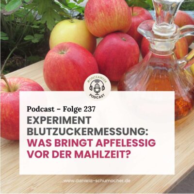 237 – Zucker-Hacks (2)! Experiment Blutzuckermessung: Was bringt Apfelessig vor der Mahlzeit?