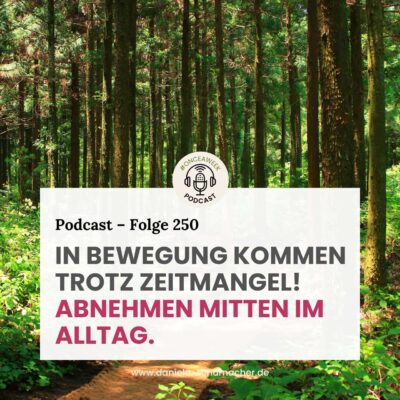 250 – 10 Tipps: In Bewegung kommen trotz Zeitmangel! Abnehmen mitten im Alltag.