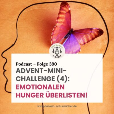 Advent-Mini-Challenge (4): Emotionalen Hunger achtsam überlisten!