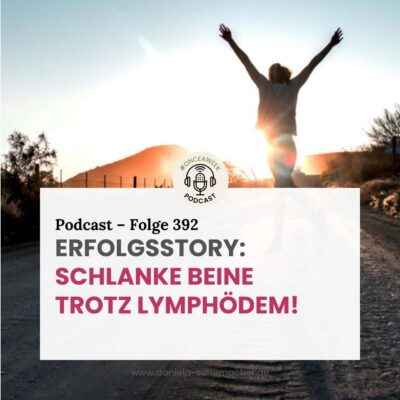 Erfolgsstory: Schlanke Beine trotz Lymphödem!