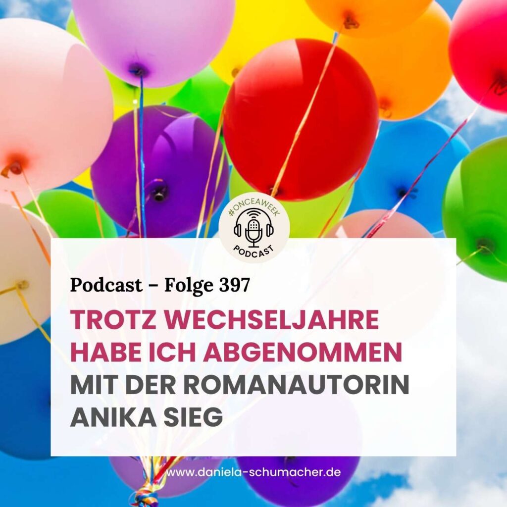 Trotz Wechseljahre habe ich abgenommen - mit der Romanautorin Anika Sieg